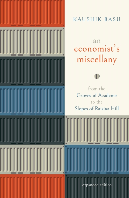 An Economist's Miscellany : From the Groves of Academe to the Slopes of Raisina Hill, Expanded Edition, EPUB eBook