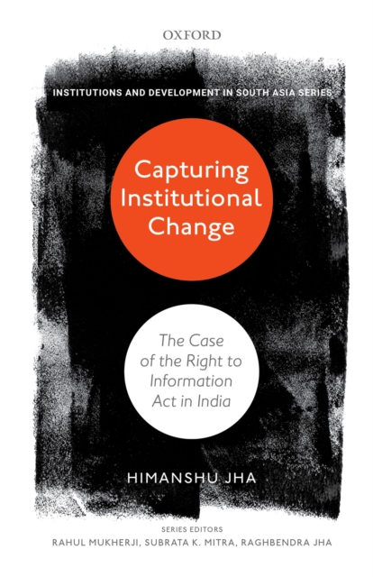 Capturing Institutional Change : The Case of the Right to Information Act in India, EPUB eBook