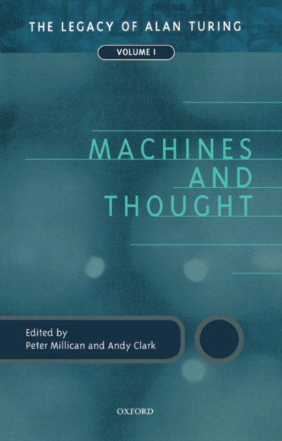 Machines and Thought : The Legacy of Alan Turing, Volume I, PDF eBook