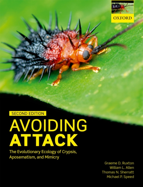 Avoiding Attack : The Evolutionary Ecology of Crypsis, Aposematism, and Mimicry, PDF eBook