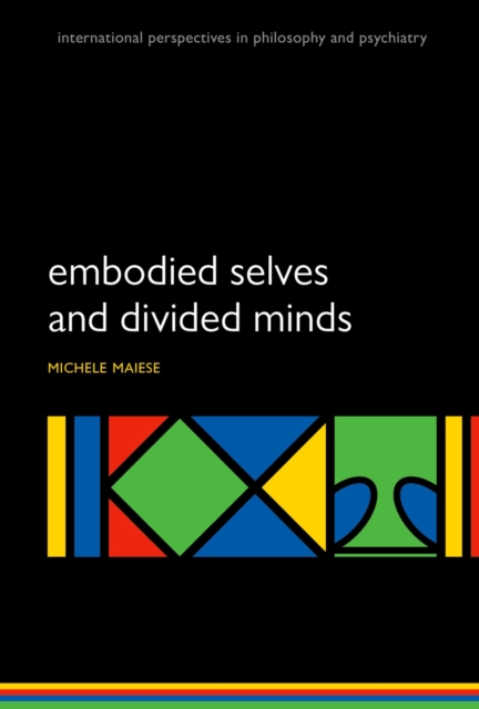 Embodied Selves and Divided Minds, PDF eBook