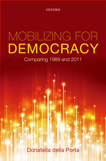 Mobilizing for Democracy : Comparing 1989 and 2011, PDF eBook