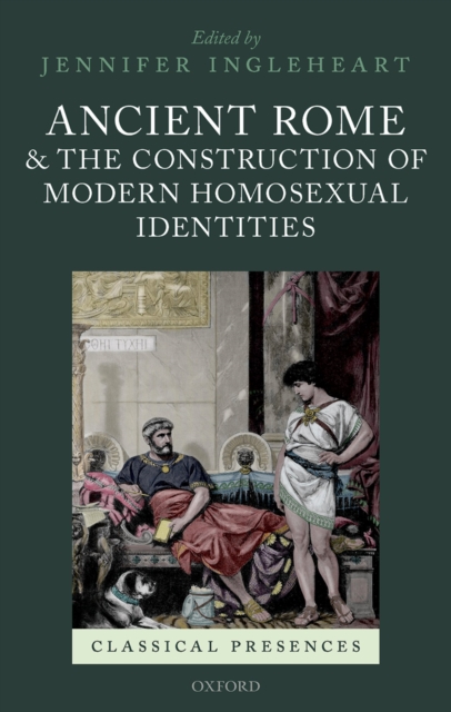 Ancient Rome and the Construction of Modern Homosexual Identities, PDF eBook