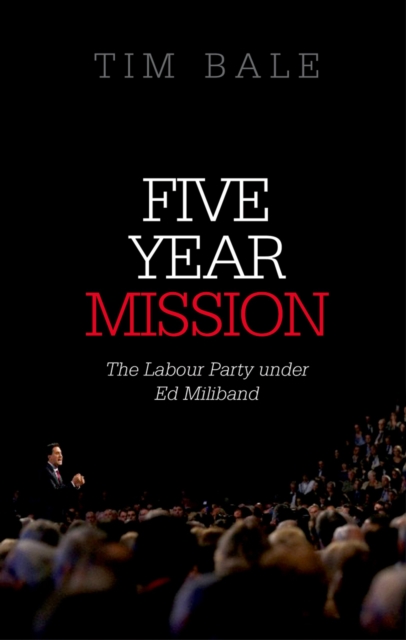 Five Year Mission : The Labour Party under Ed Miliband, PDF eBook