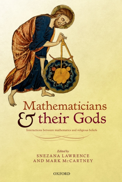 Mathematicians and their Gods : Interactions between mathematics and religious beliefs, EPUB eBook