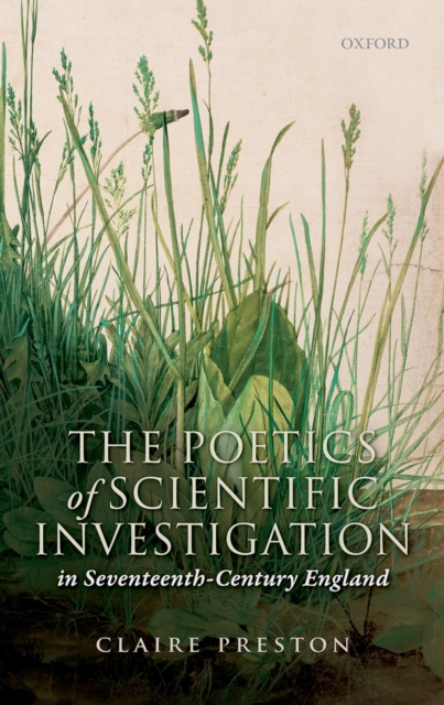 The Poetics of Scientific Investigation in Seventeenth-Century England, PDF eBook