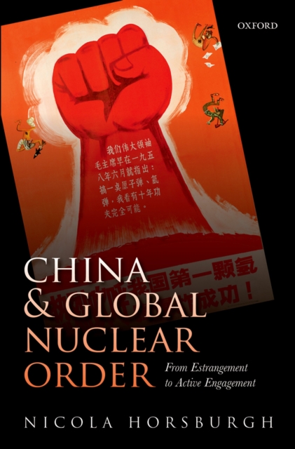 China and Global Nuclear Order : From Estrangement to Active Engagement, PDF eBook