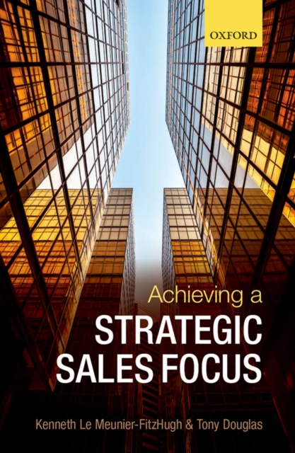 Achieving a Strategic Sales Focus : Contemporary Issues and Future Challenges, PDF eBook