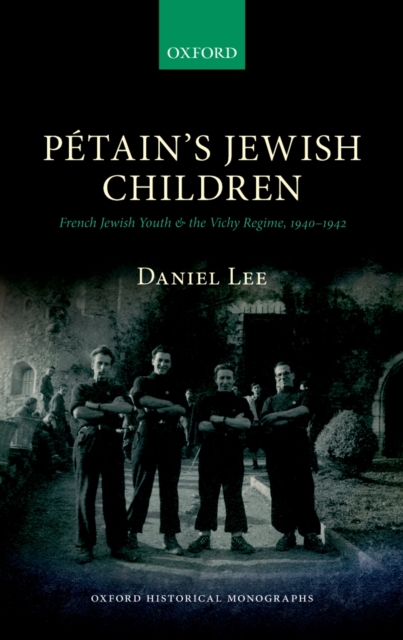 Petain's Jewish Children : French Jewish Youth and the Vichy Regime, 1940-1942, PDF eBook