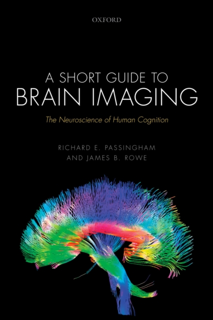 A Short Guide to Brain Imaging : The Neuroscience of Human Cognition, PDF eBook