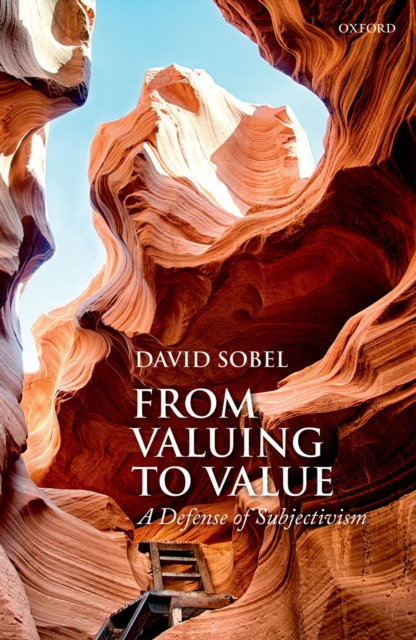 From Valuing to Value : A Defense of Subjectivism, PDF eBook