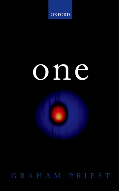 One : Being an Investigation into the Unity of Reality and of its Parts, including the Singular Object which is Nothingness, EPUB eBook