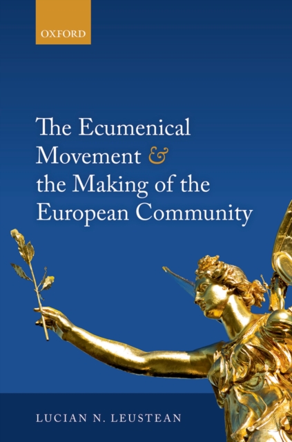 The Ecumenical Movement & the Making of the European Community, PDF eBook