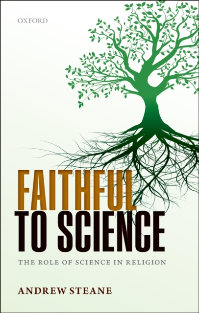 Faithful to Science : The Role of Science in Religion, PDF eBook