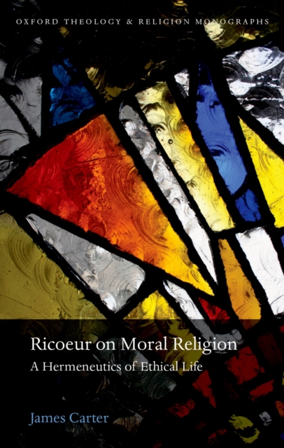 Ricoeur on Moral Religion : A Hermeneutics of Ethical Life, PDF eBook