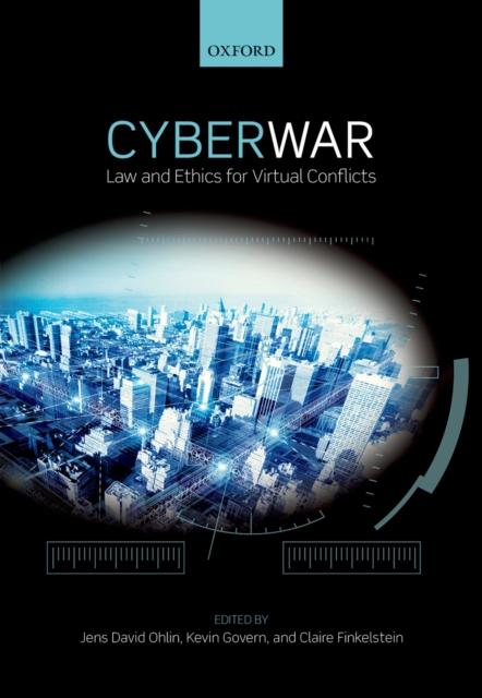 Cyber War : Law and Ethics for Virtual Conflicts, EPUB eBook