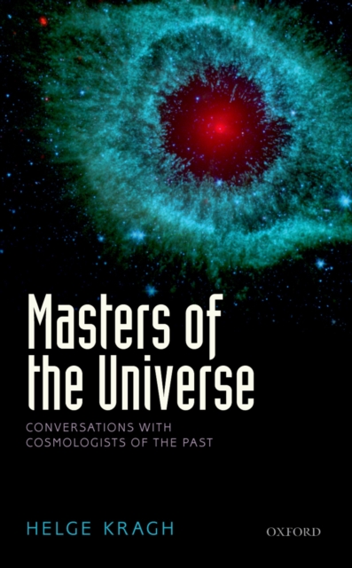 Masters of the Universe : Conversations with Cosmologists of the Past, PDF eBook