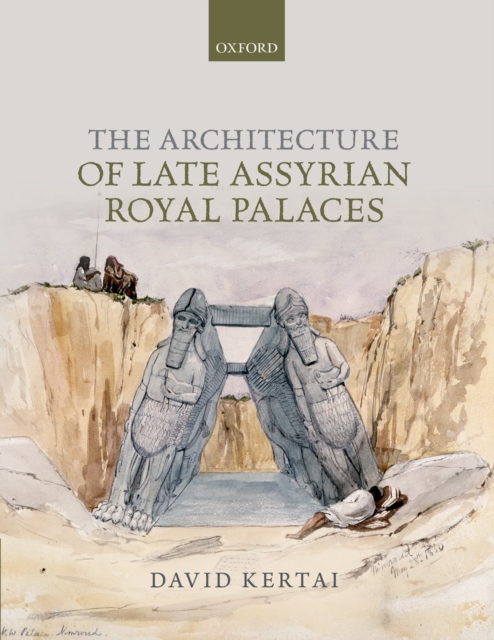 The Architecture of Late Assyrian Royal Palaces, PDF eBook