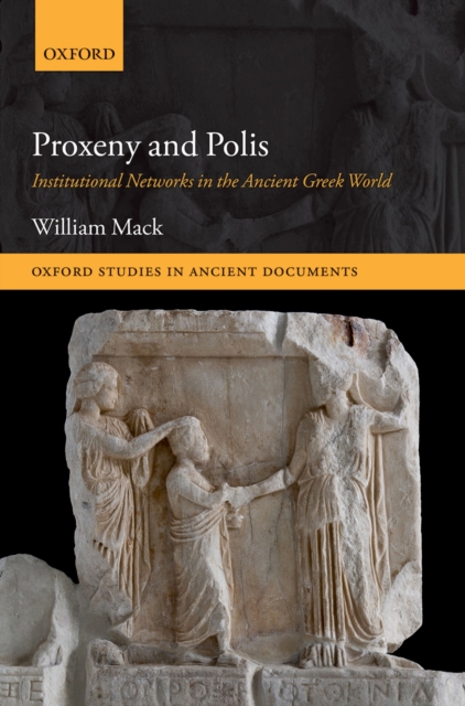 Proxeny and Polis : Institutional Networks in the Ancient Greek World, PDF eBook