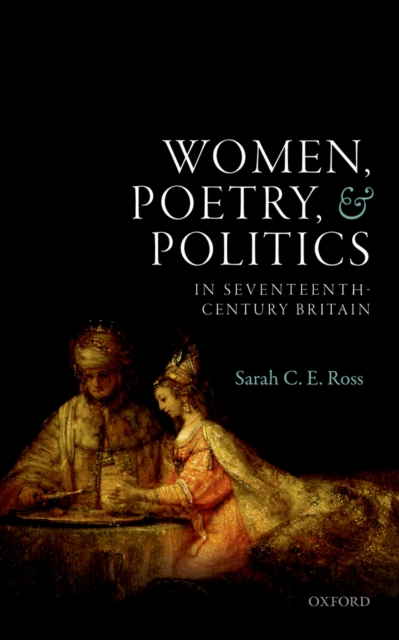 Women, Poetry, and Politics in Seventeenth-Century Britain, PDF eBook