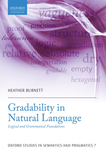 Gradability in Natural Language : Logical and Grammatical Foundations, PDF eBook