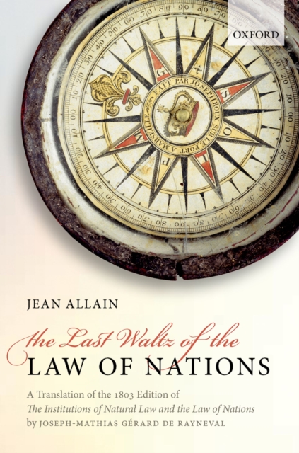 The Last Waltz of the Law of Nations : A Translation of The 1803 Edition of The Institutions of Natural Law and the Law of Nations, PDF eBook