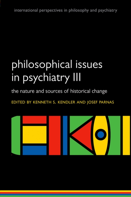Philosophical issues in psychiatry III : The Nature and Sources of Historical Change, EPUB eBook