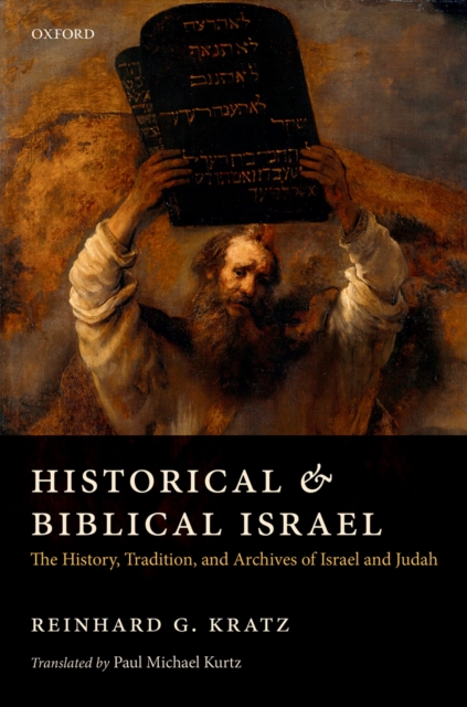 Historical and Biblical Israel : The History, Tradition, and Archives of Israel and Judah, EPUB eBook