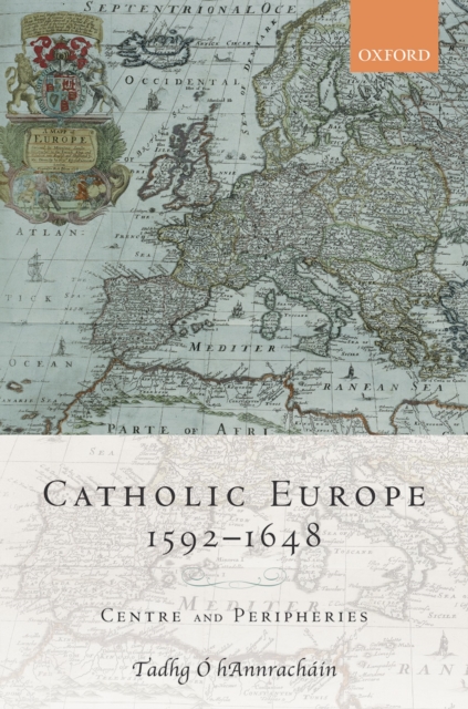 Catholic Europe, 1592-1648 : Centre and Peripheries, PDF eBook