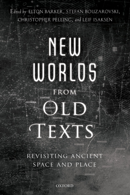 New Worlds from Old Texts : Revisiting Ancient Space and Place, PDF eBook