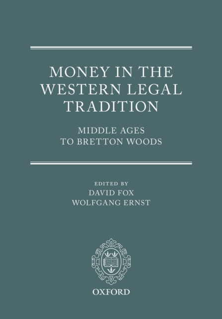 Money in the Western Legal Tradition : Middle Ages to Bretton Woods, PDF eBook
