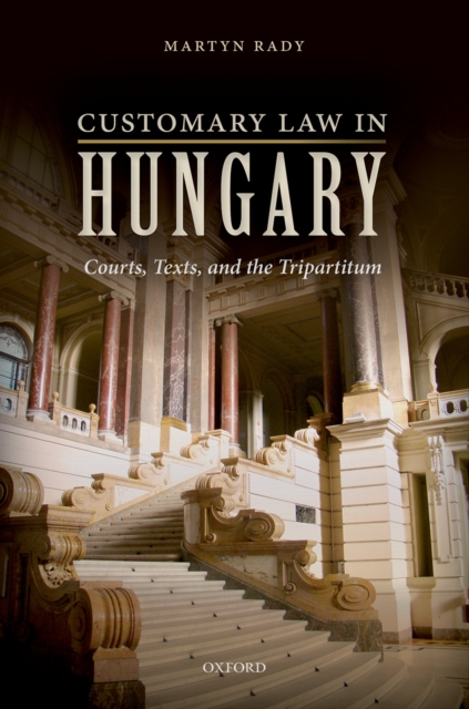 Customary Law in Hungary : Courts, Texts, and the Tripartitum, PDF eBook