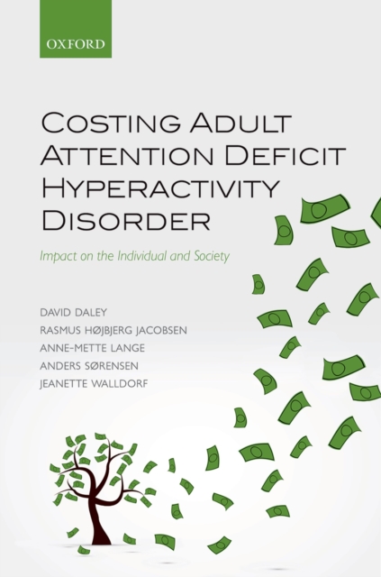 Costing Adult Attention Deficit Hyperactivity Disorder : Impact on the Individual and Society, PDF eBook