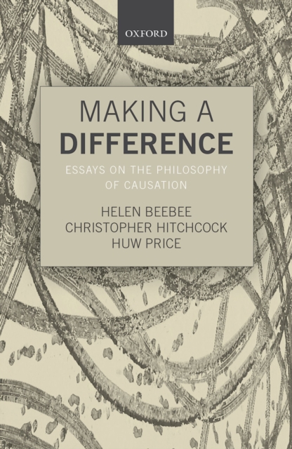 Making a Difference : Essays on the Philosophy of Causation, PDF eBook