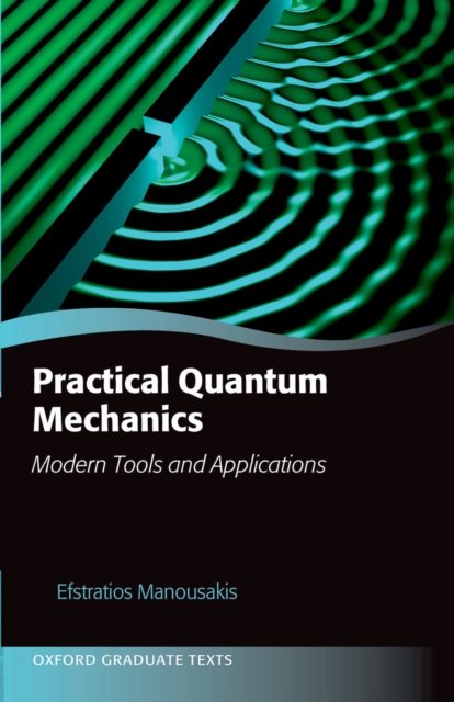 Practical Quantum Mechanics : Modern Tools and Applications, PDF eBook