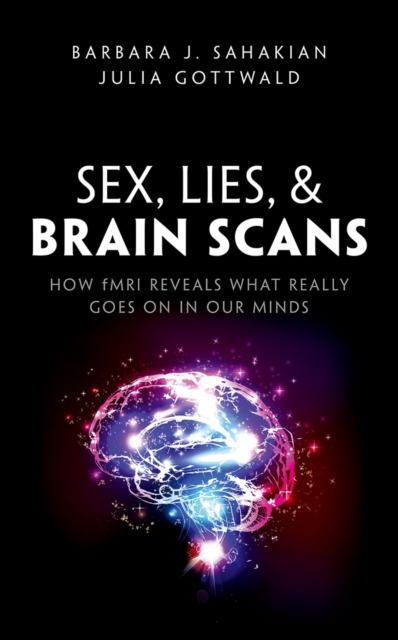 Sex, Lies, and Brain Scans : How fMRI reveals what really goes on in our minds, EPUB eBook