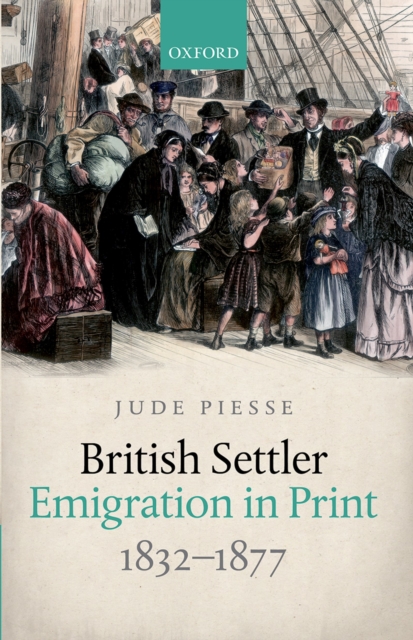 British Settler Emigration in Print, 1832-1877, PDF eBook