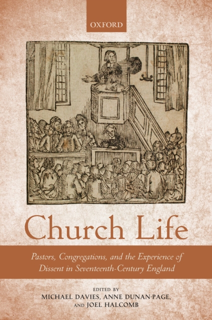 Church Life : Pastors, Congregations, and the Experience of Dissent in Seventeenth-Century England, EPUB eBook
