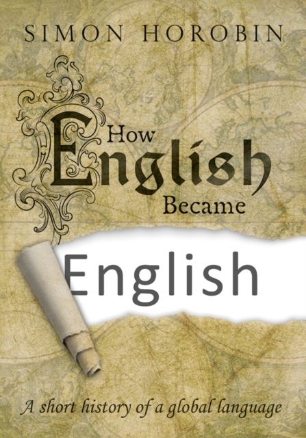 How English Became English : A short history of a global language, PDF eBook