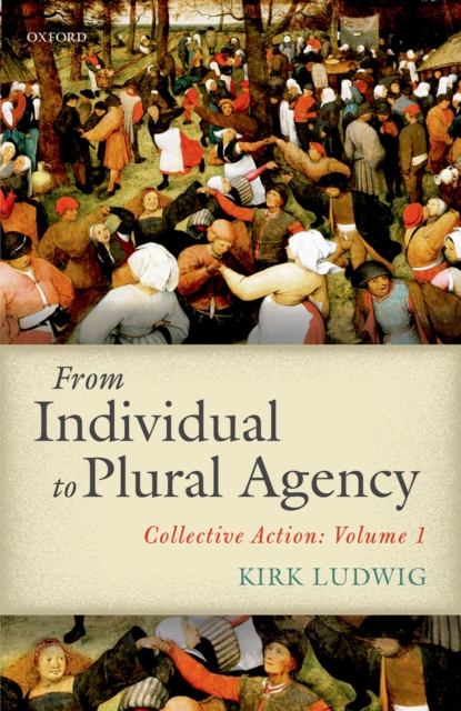 From Individual to Plural Agency : Collective Action: Volume 1, EPUB eBook
