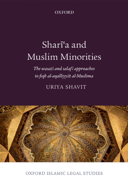 Shari'a and Muslim Minorities : The wasati and salafi approaches to fiqh al-aqalliyyat al-Muslima, EPUB eBook