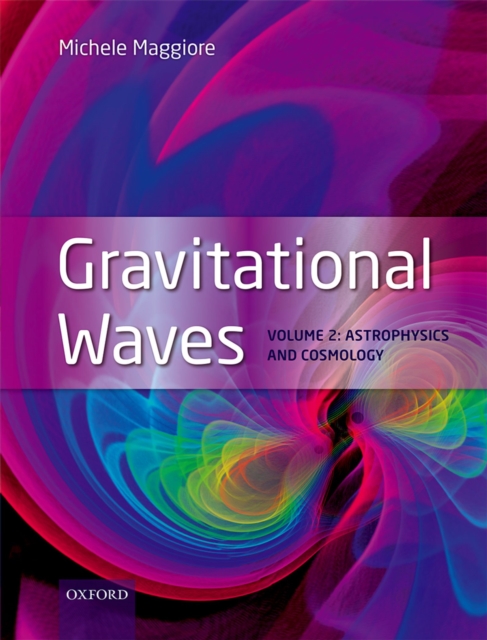 Gravitational Waves : Volume 2: Astrophysics and Cosmology, PDF eBook