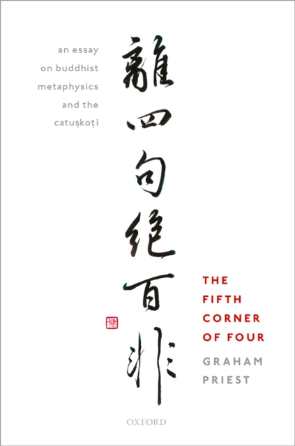 The Fifth Corner of Four : An Essay on Buddhist Metaphysics and the Catuskoti, PDF eBook