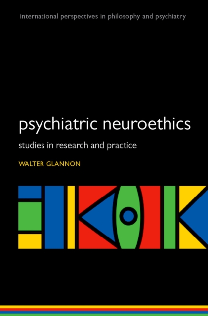 Psychiatric Neuroethics : Studies in Research and Practice, PDF eBook