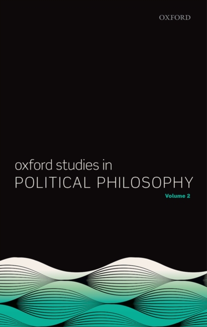 Oxford Studies in Political Philosophy, Volume 2, PDF eBook