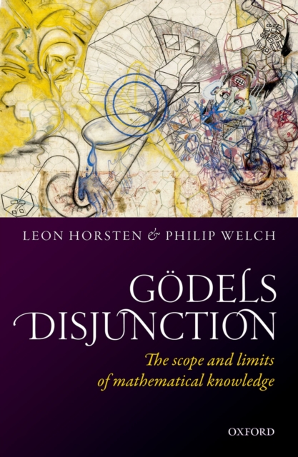 Godel's Disjunction : The scope and limits of mathematical knowledge, PDF eBook