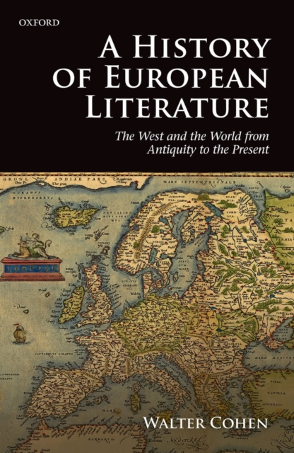 A History of European Literature : The West and the World from Antiquity to the Present, PDF eBook