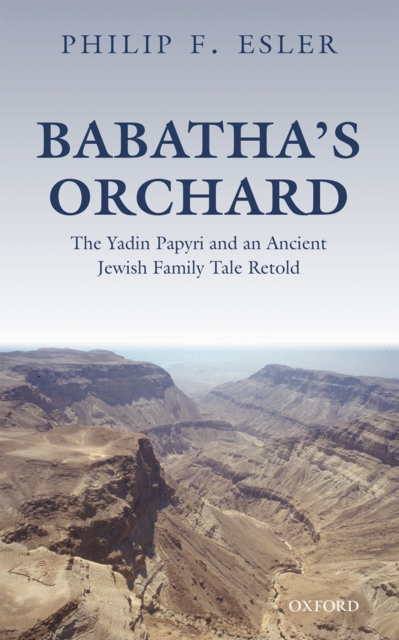 Babatha's Orchard : The Yadin Papyri and an Ancient Jewish Family Tale Retold, PDF eBook