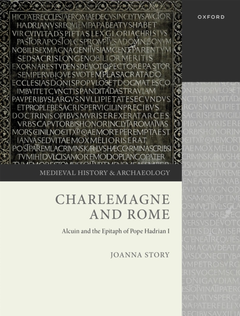 Charlemagne and Rome : Alcuin and the Epitaph of Pope Hadrian I, PDF eBook
