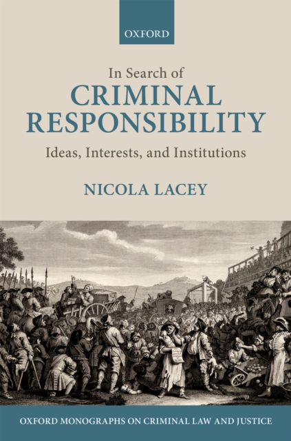 In Search of Criminal Responsibility : Ideas, Interests, and Institutions, EPUB eBook